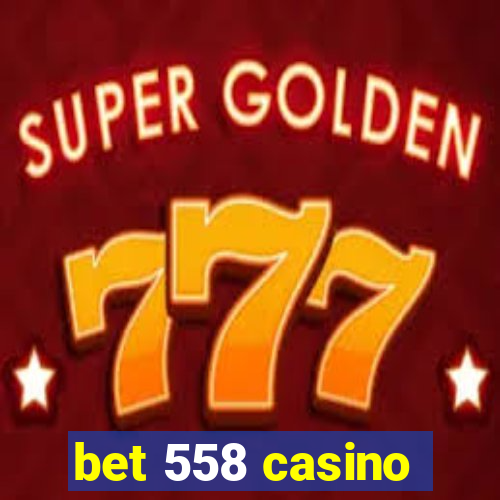 bet 558 casino